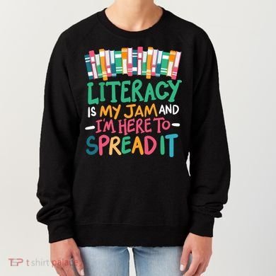Literacy Is My Jam And Im Here To Spread It Women's Sweatshirt