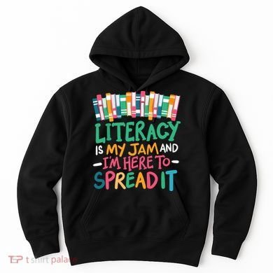 Literacy Is My Jam And Im Here To Spread It Hoodie