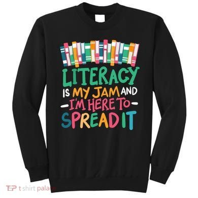 Literacy Is My Jam And Im Here To Spread It Sweatshirt