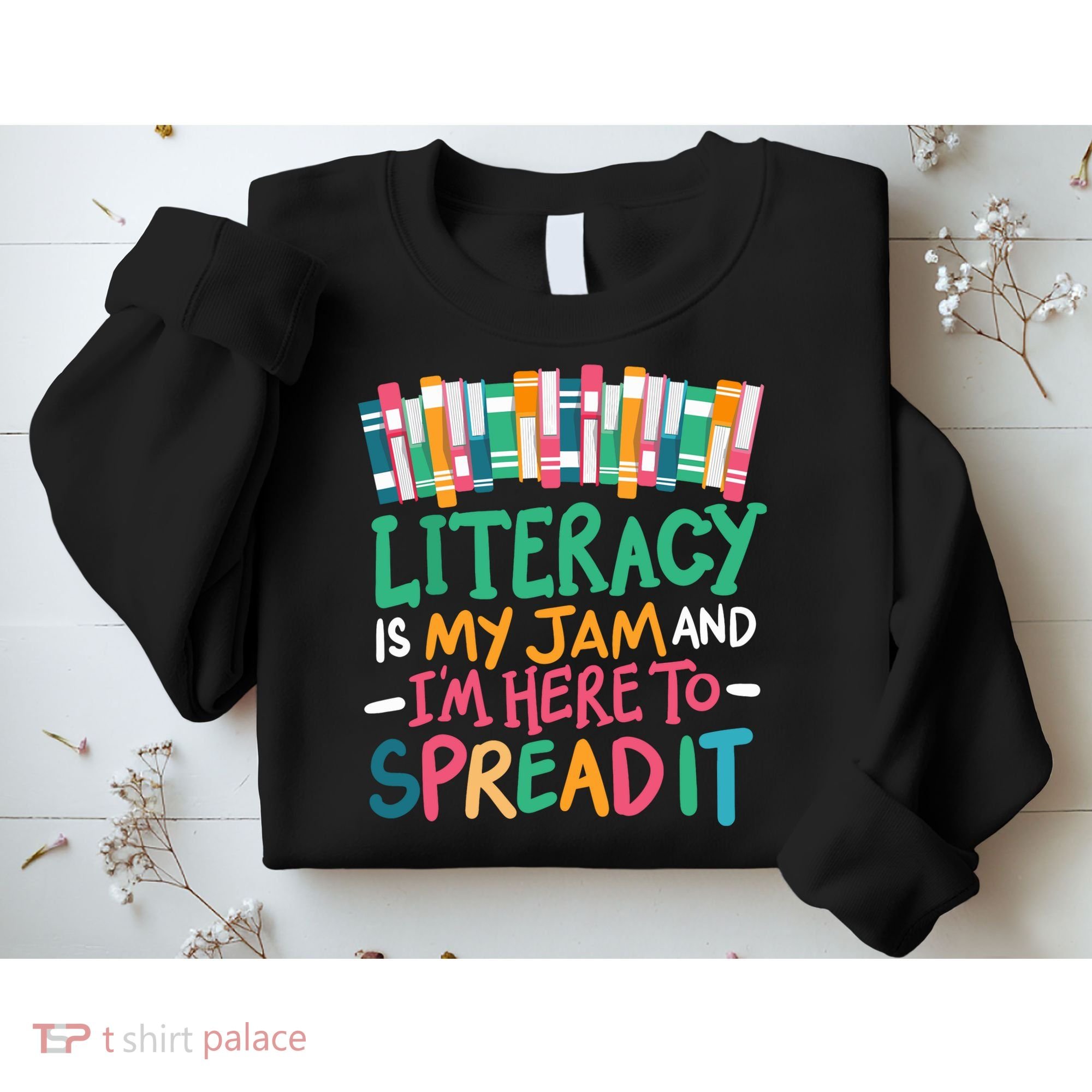 Literacy Is My Jam And Im Here To Spread It Sweatshirt