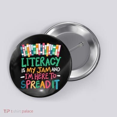 Literacy Is My Jam And Im Here To Spread It Button
