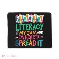 Literacy Is My Jam And Im Here To Spread It Mousepad thumb 0