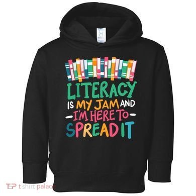 Literacy Is My Jam And Im Here To Spread It Toddler Hoodie