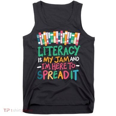 Literacy Is My Jam And Im Here To Spread It Tank Top