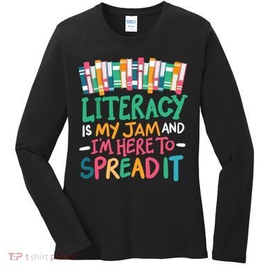 Literacy Is My Jam And Im Here To Spread It Women's Long Sleeve Shirt
