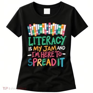 Literacy Is My Jam And Im Here To Spread It Women's T-Shirt