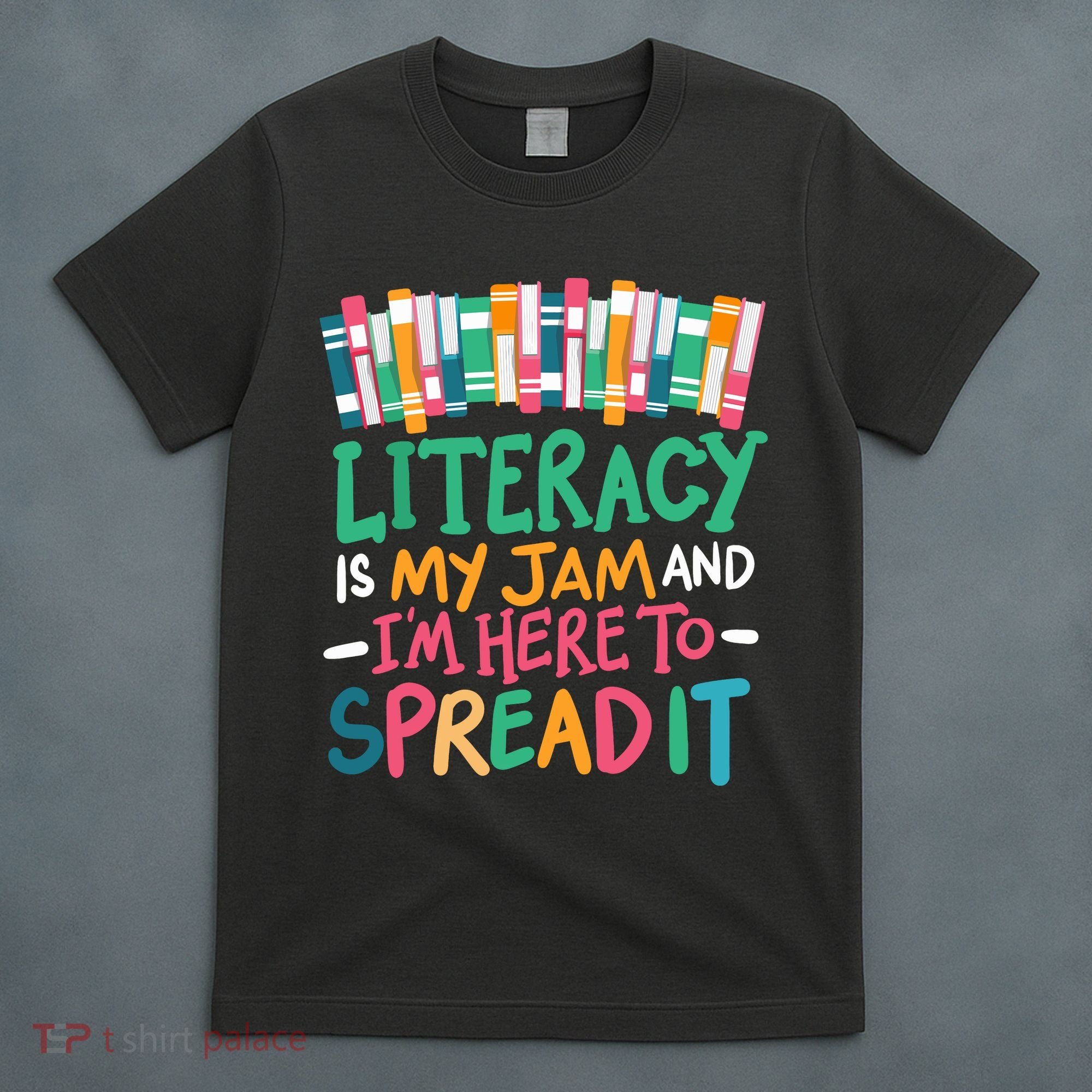 Literacy Is My Jam And Im Here To Spread It T-Shirt