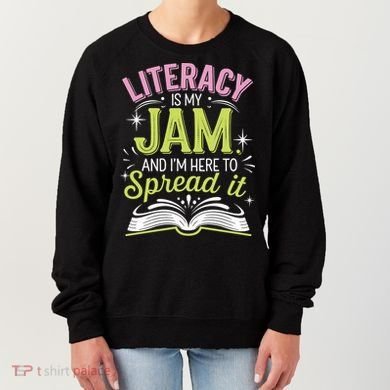 Literacy Is My Jam And Im Here To Spread It Women's Sweatshirt