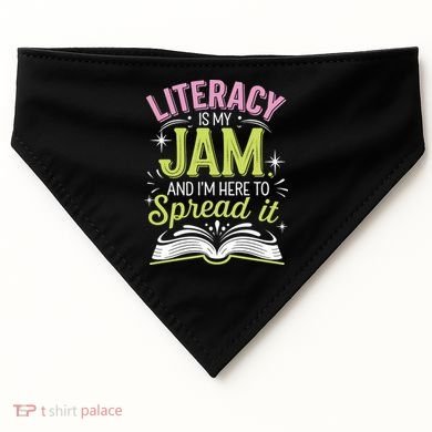Literacy Is My Jam And Im Here To Spread It USA-Made Doggie Bandana