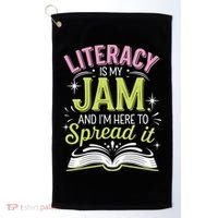 Literacy Is My Jam And Im Here To Spread It Golf Towel thumb 0