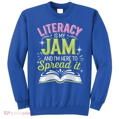 Literacy Is My Jam And Im Here To Spread It Sweatshirt