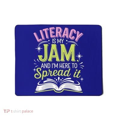 Literacy Is My Jam And Im Here To Spread It Mousepad