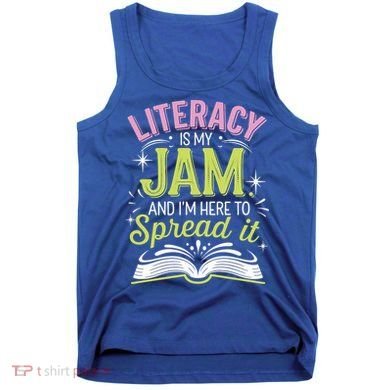 Literacy Is My Jam And Im Here To Spread It Tank Top