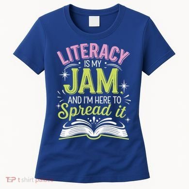 Literacy Is My Jam And Im Here To Spread It Women's T-Shirt
