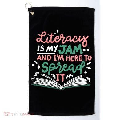 Literacy Is My Jam And Im Here To Spread It Golf Towel