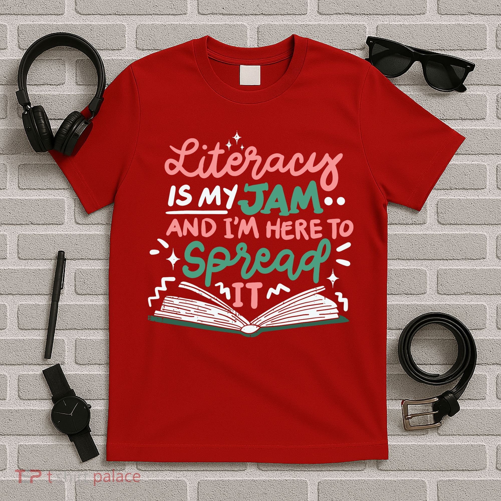 Literacy Is My Jam And Im Here To Spread It T-Shirt
