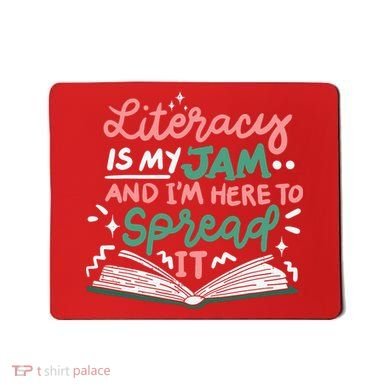 Literacy Is My Jam And Im Here To Spread It Mousepad