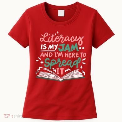 Literacy Is My Jam And Im Here To Spread It Women's T-Shirt