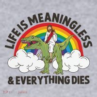 Life Is Meaningless And Everything Dies Jesus Riding Dinosaur Women's Sweatshirt thumb 2