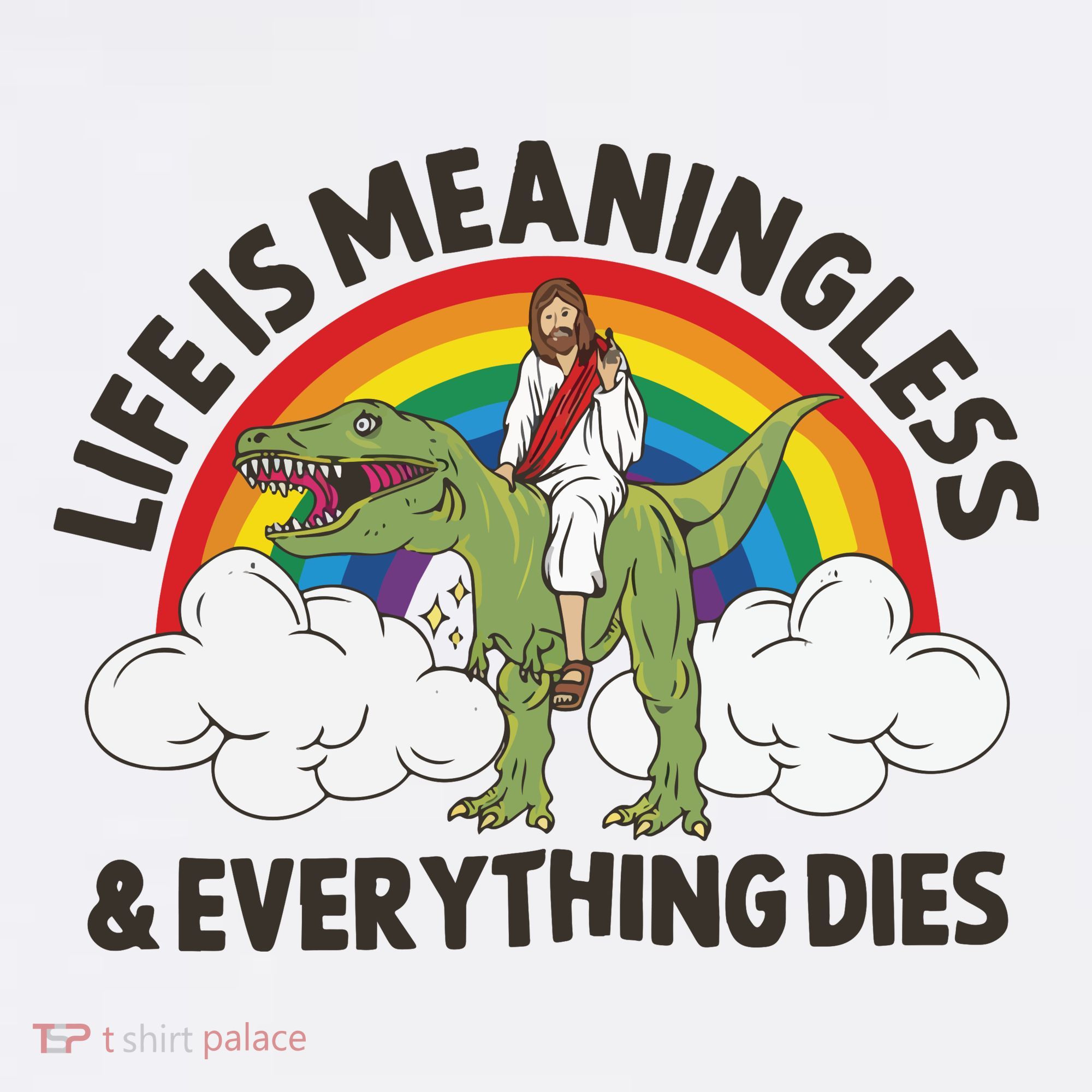 Life Is Meaningless And Everything Dies Jesus Riding Dinosaur Mousepad