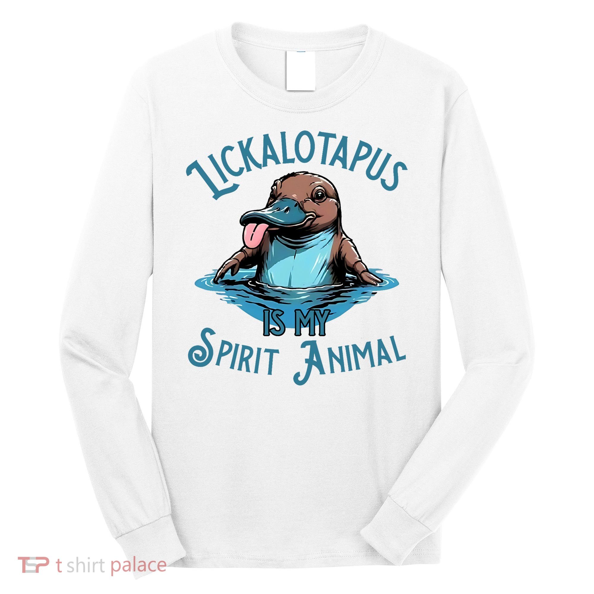 Lickalotapus Is My Spirit Animal Meme Funny Lickalotapus Long Sleeve Shirt
