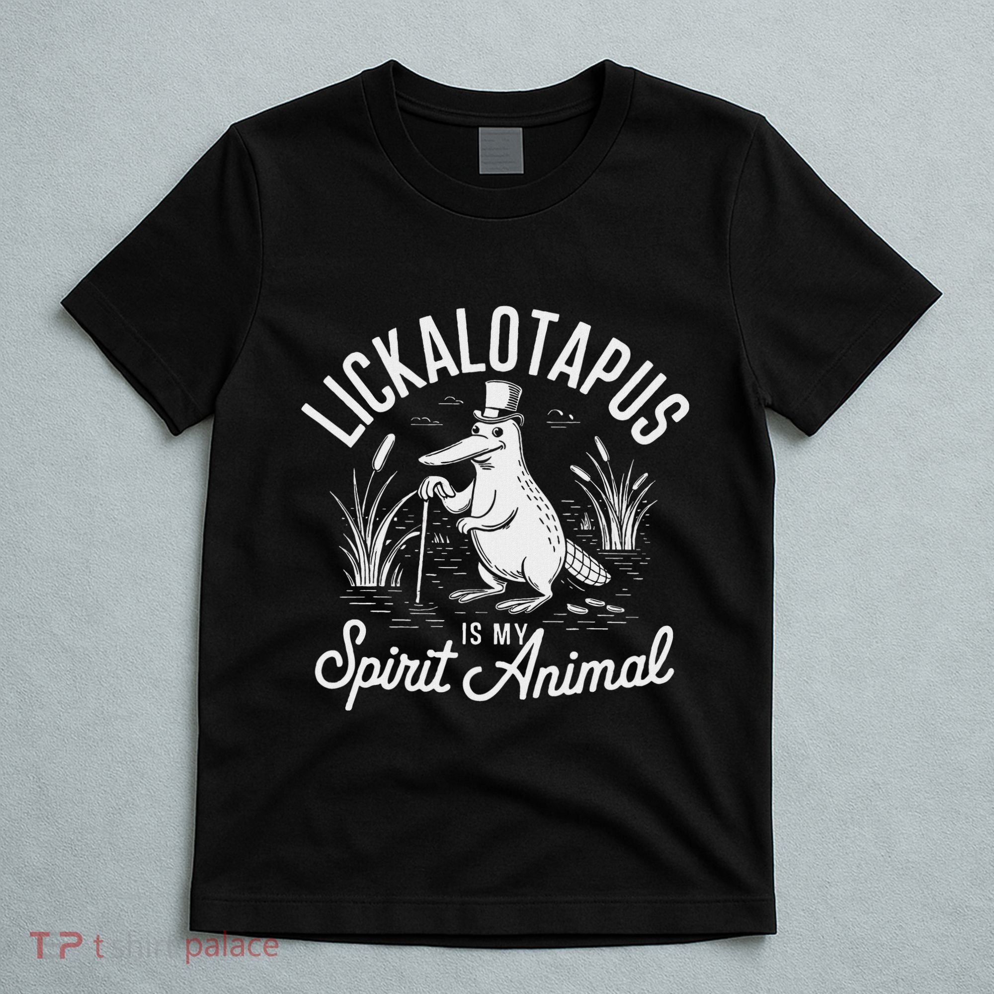 Lickalotapus Is My Spirit Animal Funny Lickalottapus Lover T-Shirt