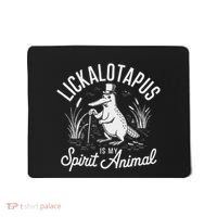 Lickalotapus Is My Spirit Animal Funny Lickalottapus Lover Mousepad thumb 0