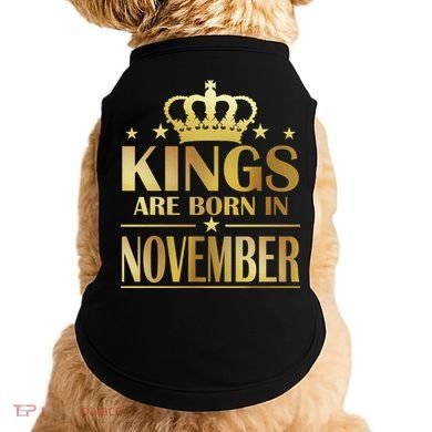 Limited Edition - Kings Are Born in November Doggie Tank