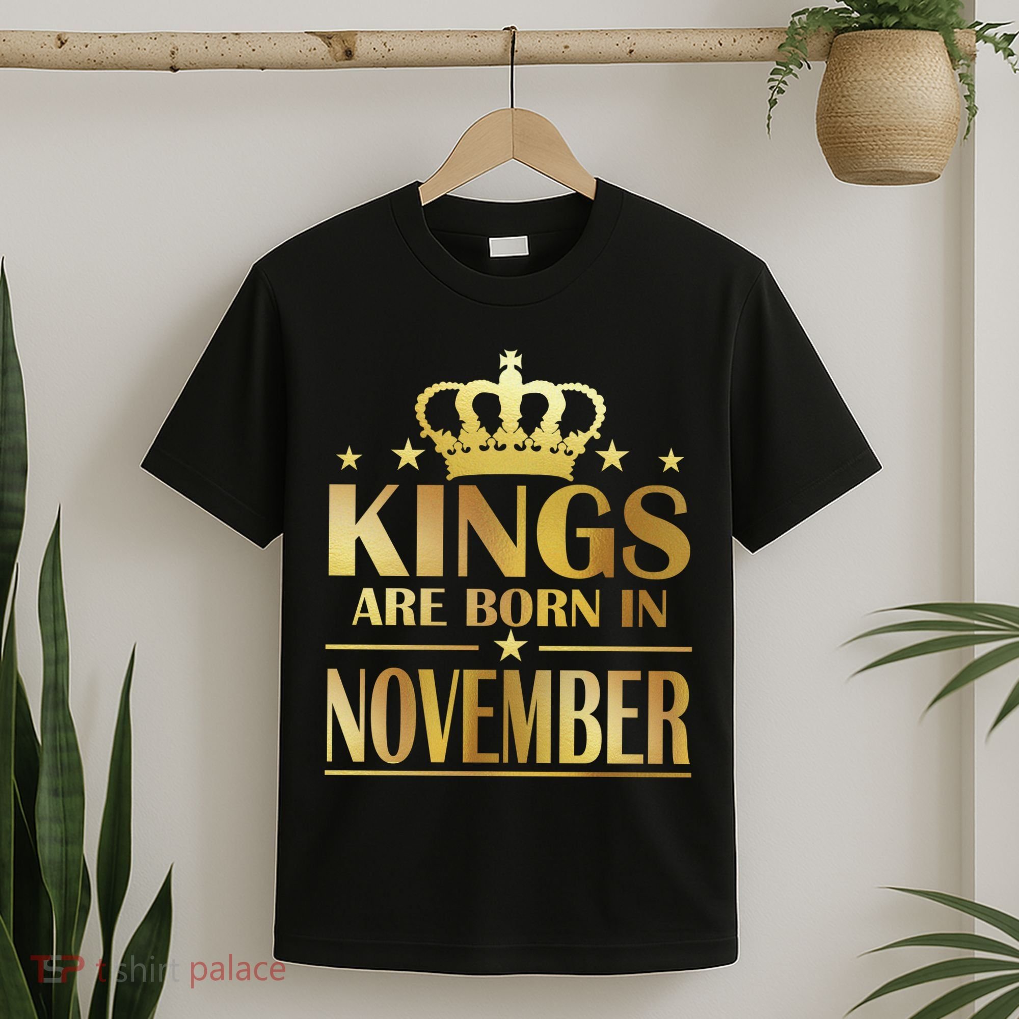 Limited Edition - Kings Are Born in November T-Shirt