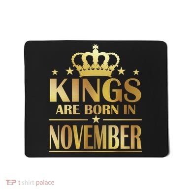Limited Edition - Kings Are Born in November Mousepad