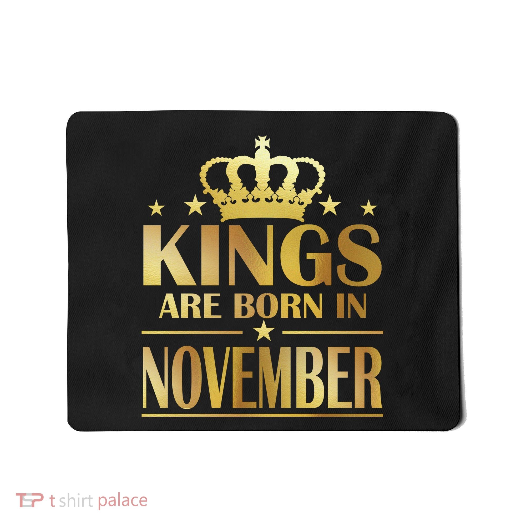 Limited Edition - Kings Are Born in November Mousepad