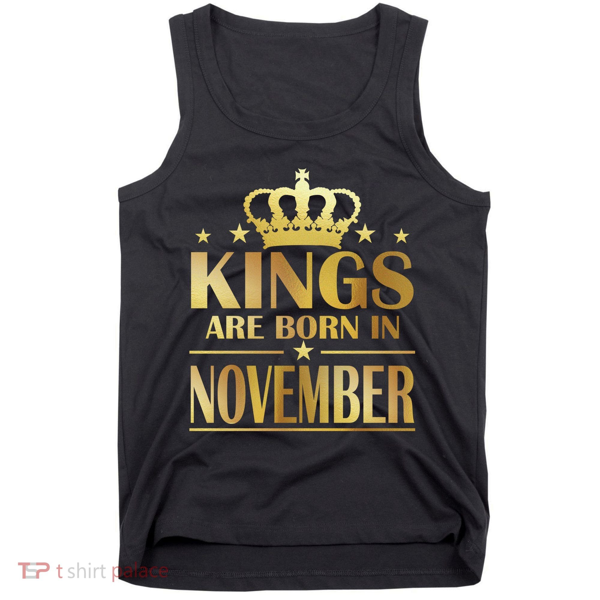 Limited Edition - Kings Are Born in November Tank Top