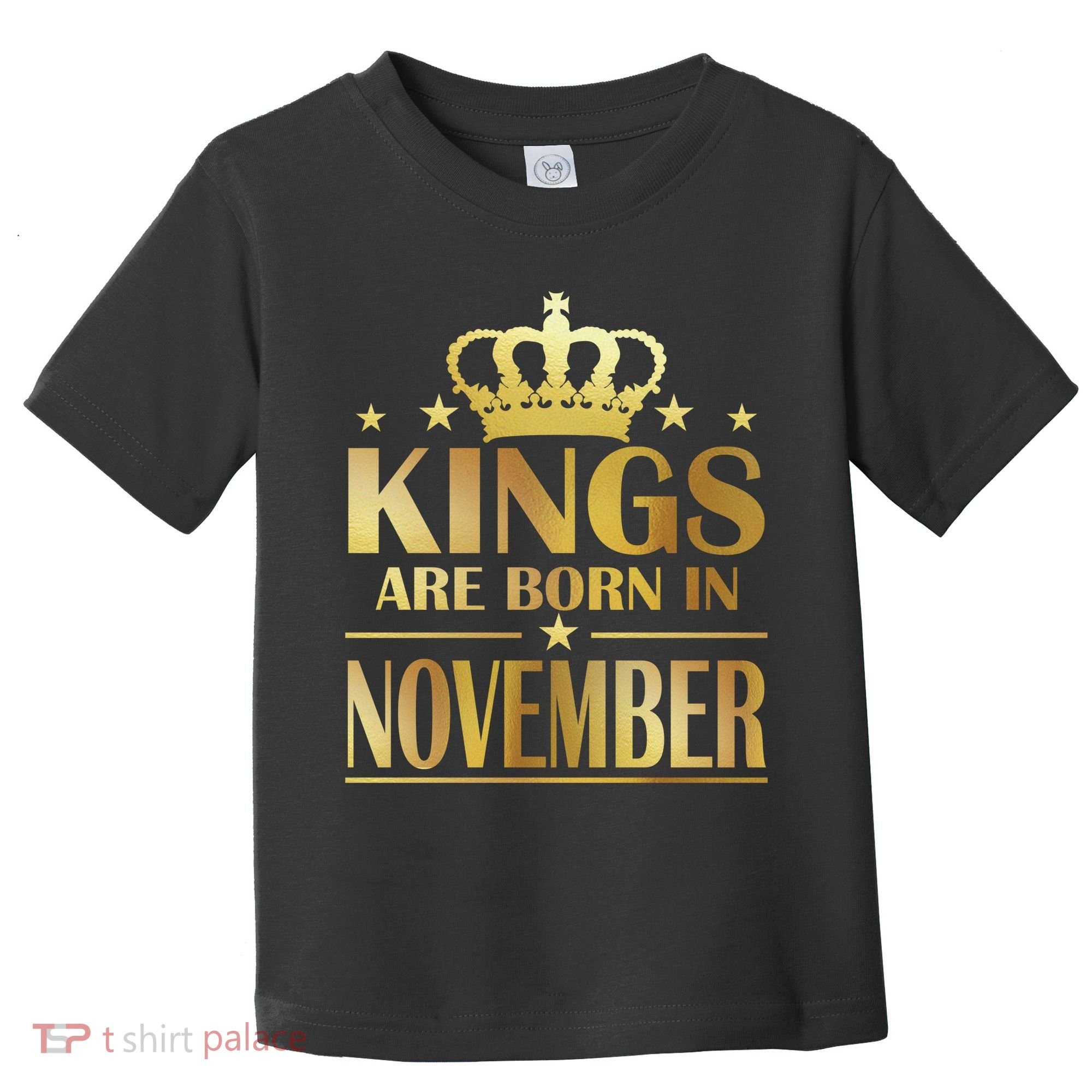 Limited Edition - Kings Are Born in November Toddler T-Shirt
