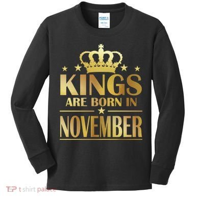 Limited Edition - Kings Are Born in November Kids Long Sleeve Shirt