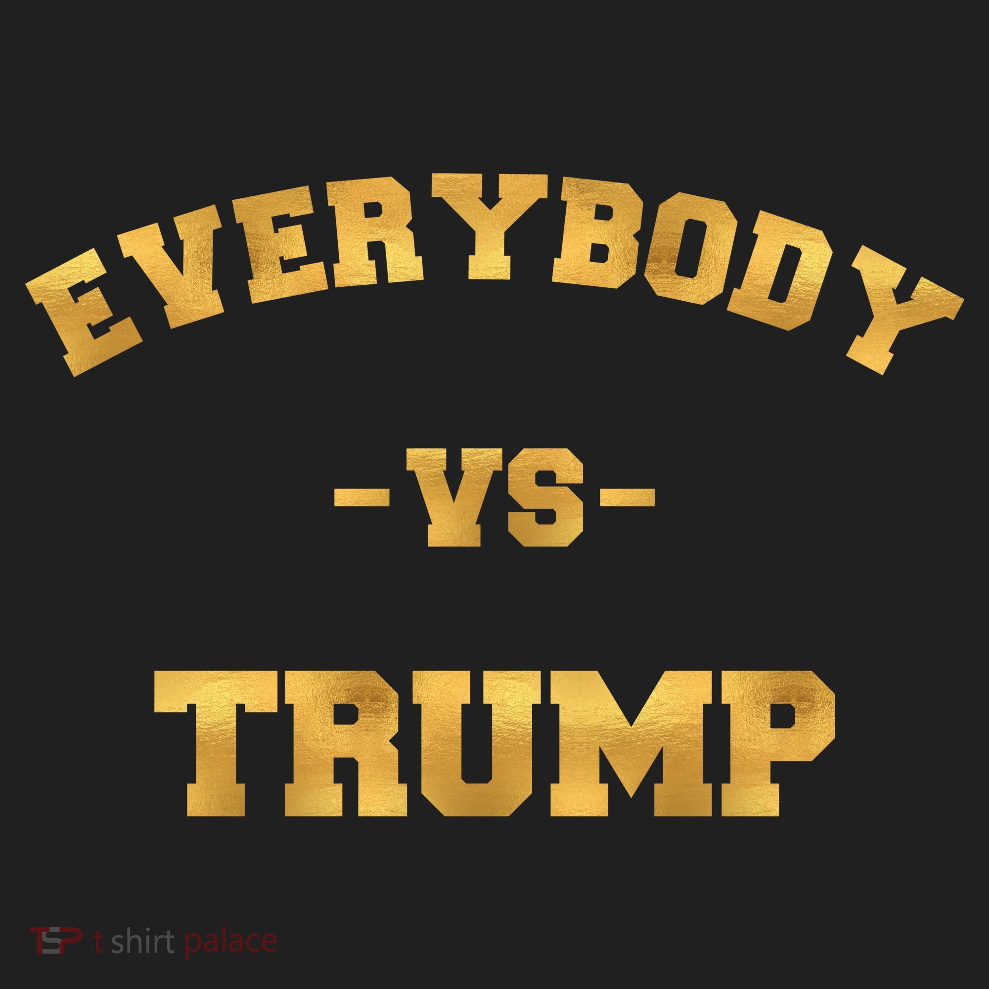 Limited Edition Everybody VS Trump Gold Print Women's Sweatshirt