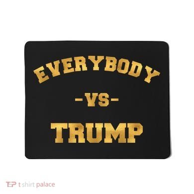 Limited Edition Everybody VS Trump Gold Print Mousepad