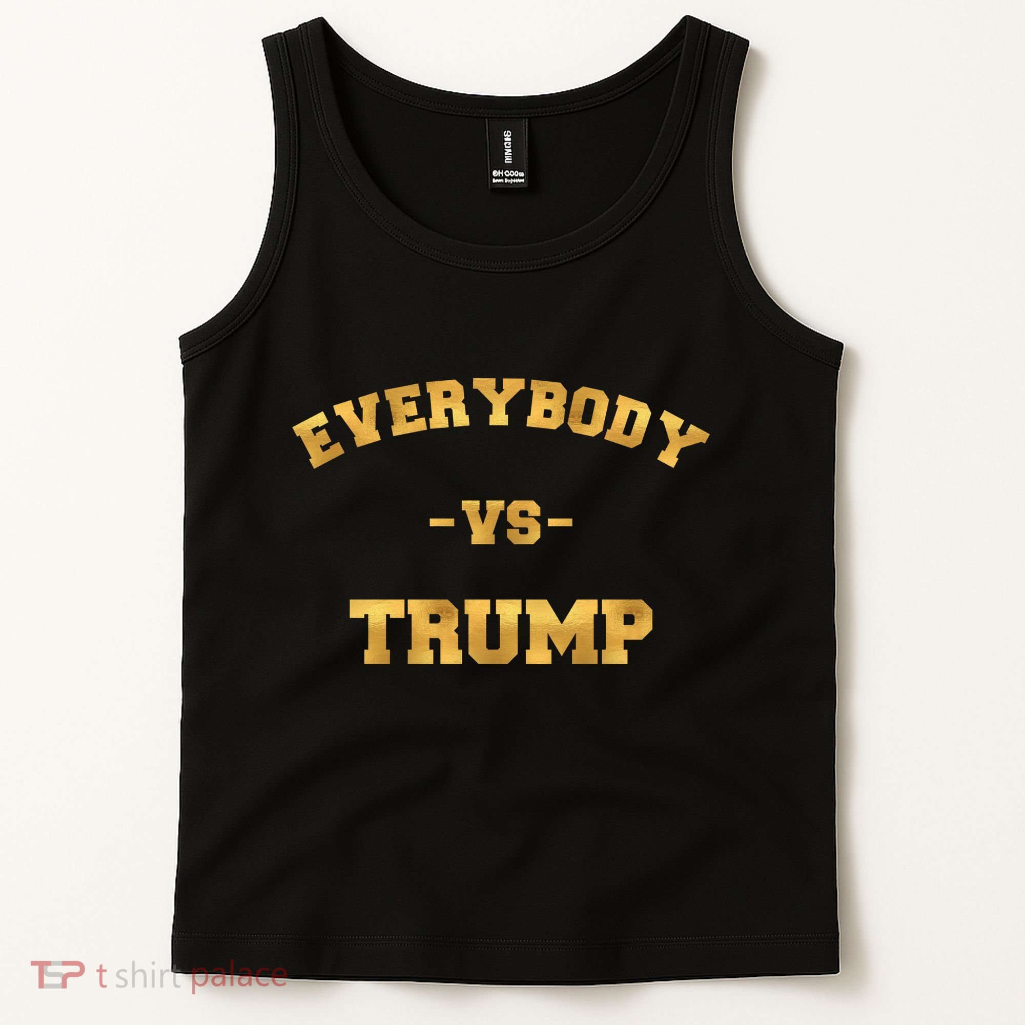 Limited Edition Everybody VS Trump Gold Print Tank Top