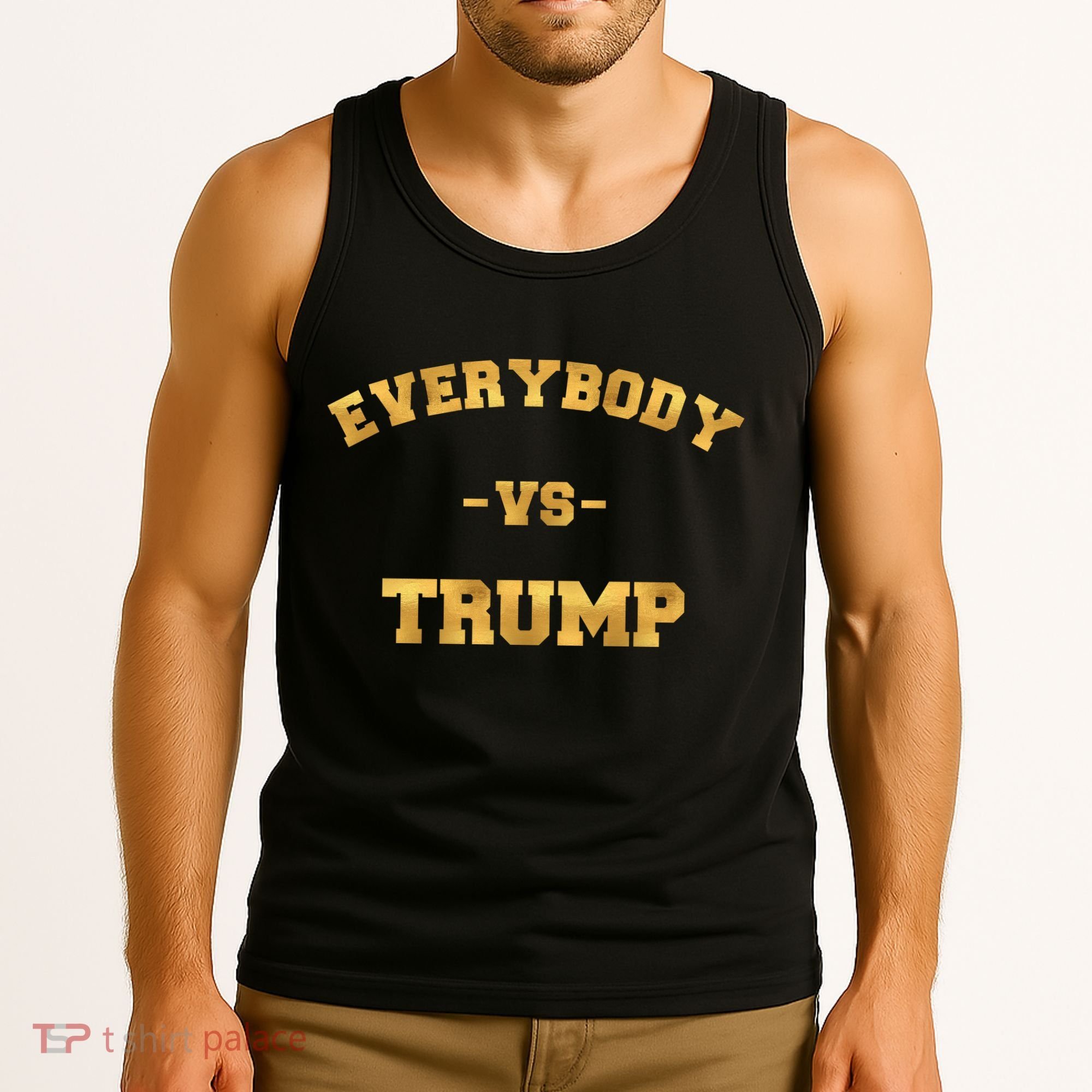 Limited Edition Everybody VS Trump Gold Print Tank Top