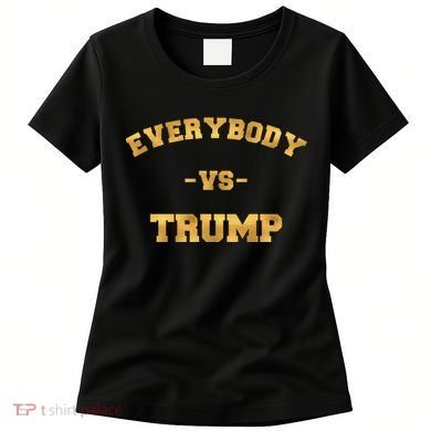 Limited Edition Everybody VS Trump Gold Print Women's T-Shirt
