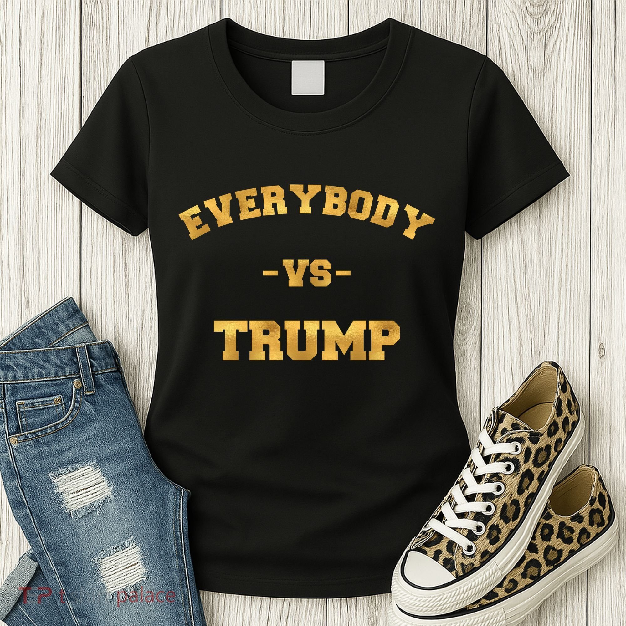 Limited Edition Everybody VS Trump Gold Print Women's T-Shirt