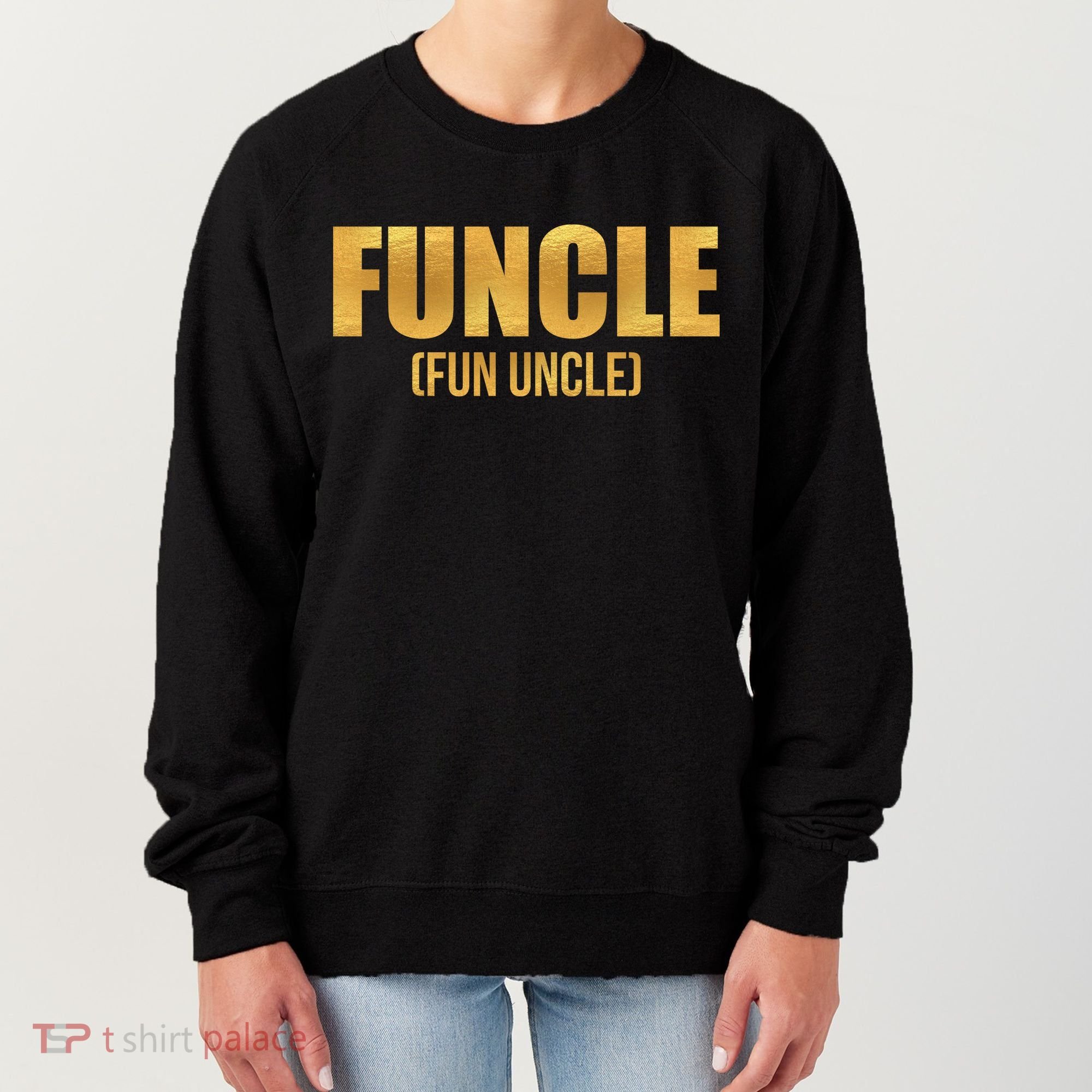 Limited Edition FUNCLE Fun Uncle Gold Print Women's Sweatshirt