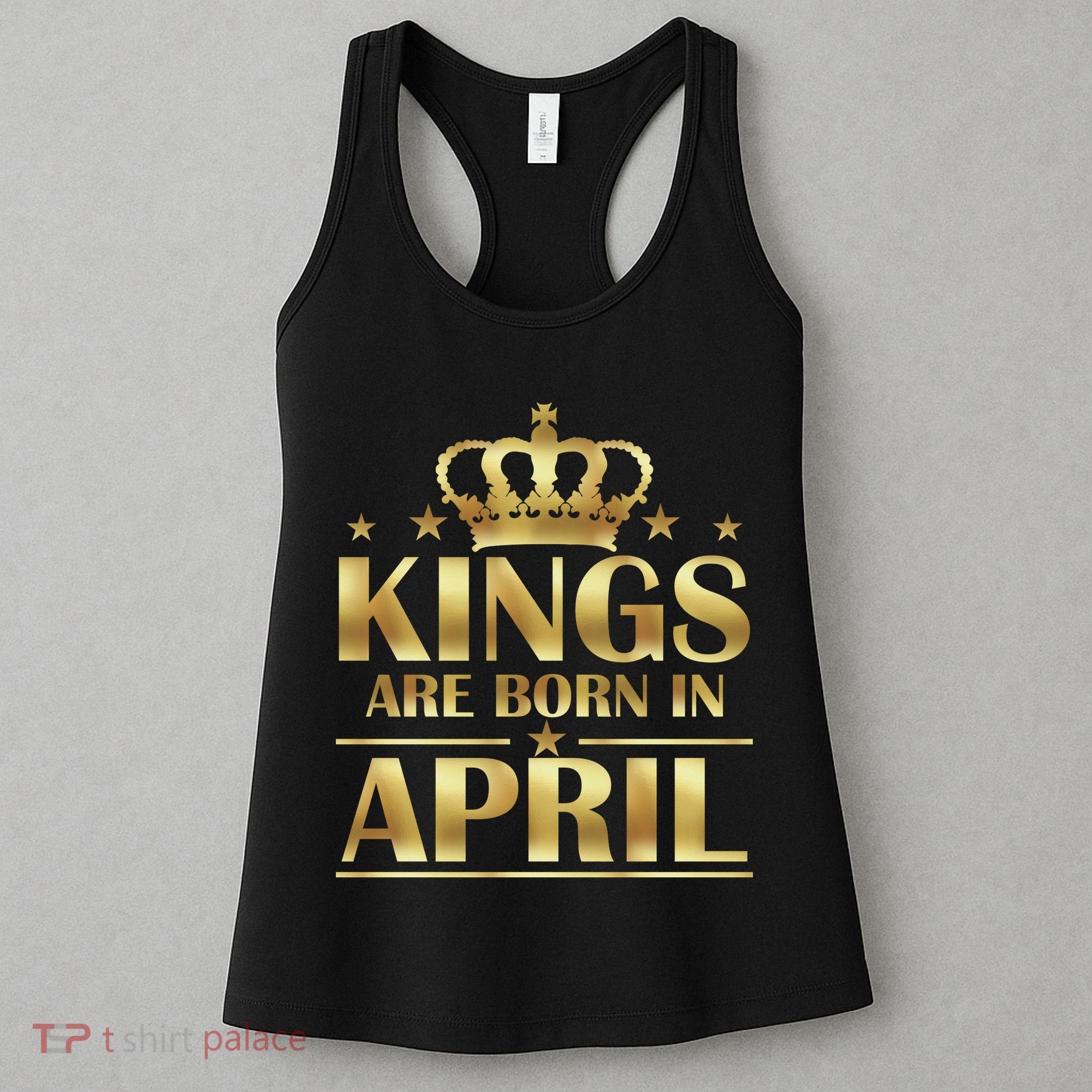 Limited Edition Kings Are Born in April Women's Tank Top
