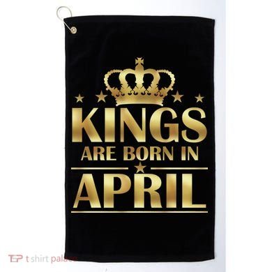 Limited Edition Kings Are Born in April Golf Towel