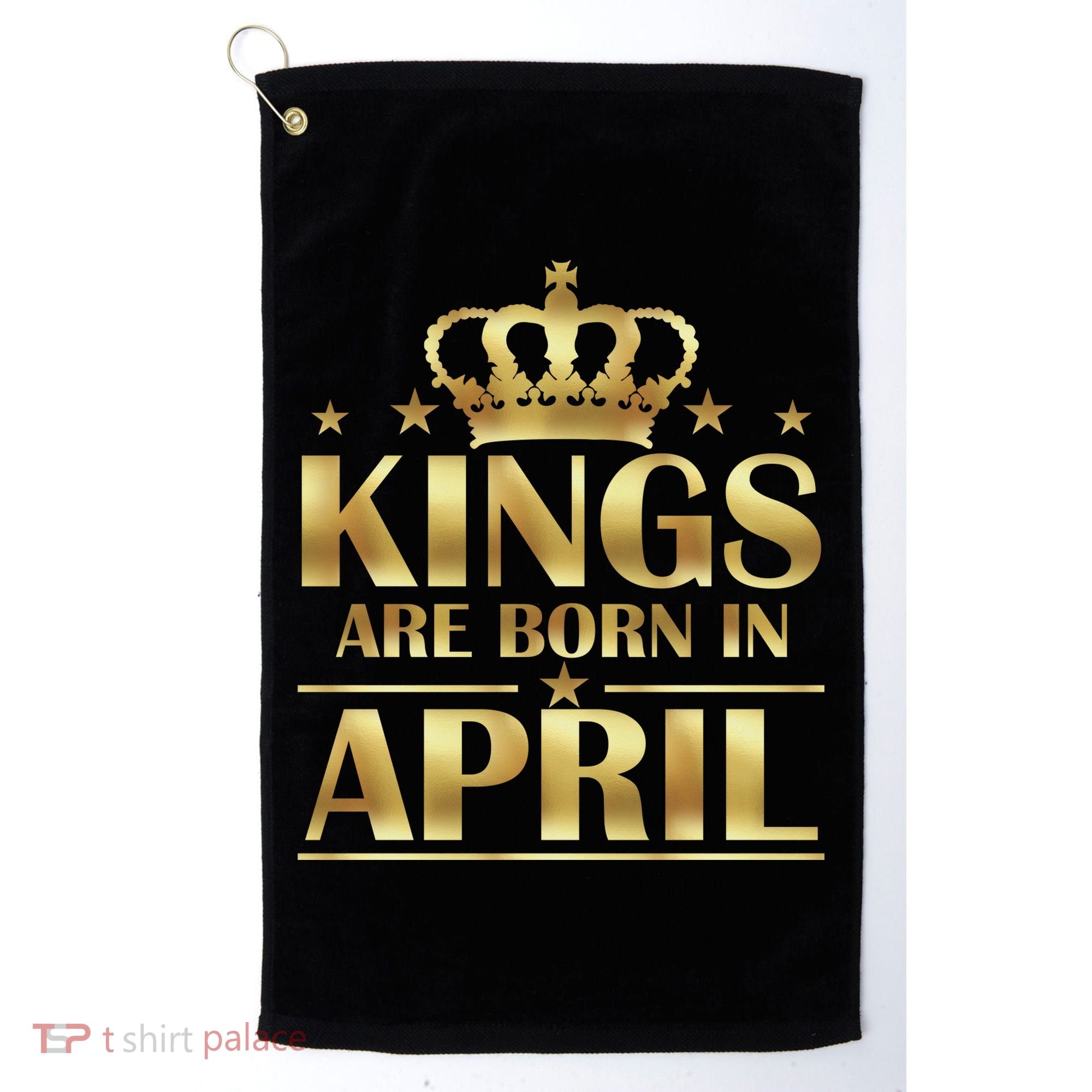 Limited Edition Kings Are Born in April Golf Towel
