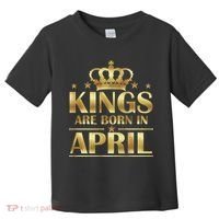 Limited Edition Kings Are Born in April Toddler T-Shirt thumb 0
