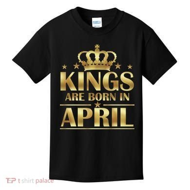 Limited Edition Kings Are Born in April Kids T-Shirt