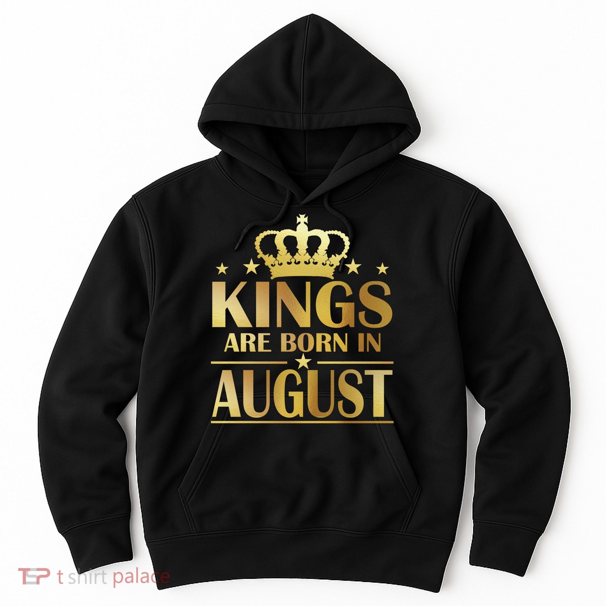 Limited Edition Kings Are Born in August Hoodie