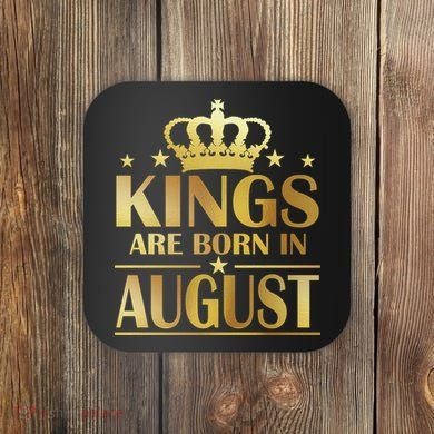 Limited Edition Kings Are Born in August Coaster