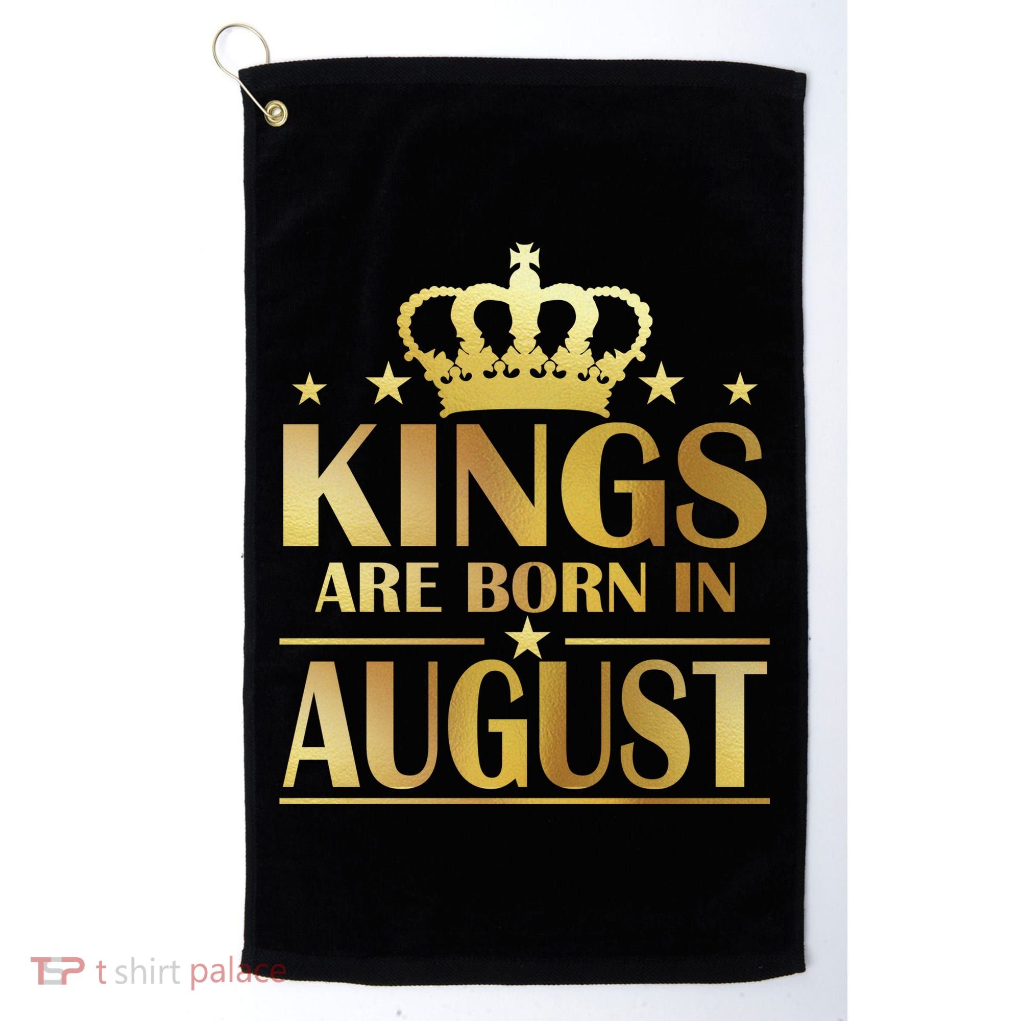 Limited Edition Kings Are Born in August Golf Towel