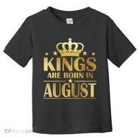 Limited Edition Kings Are Born in August Toddler T-Shirt thumb 0